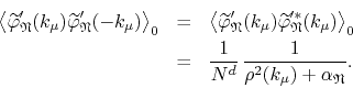 \begin{eqnarray*}
\left\langle
\widetilde\varphi _{\mathfrak{N}}'(k_{\mu})
\w...
...{1}{N^{d}}\,
\frac{1}{\rho^{2}(k_{\mu})+\alpha_{\mathfrak{N}}}.
\end{eqnarray*}