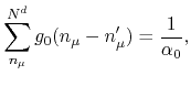 $\displaystyle \sum_{n_{\mu}}^{N^{d}}
g_{0}(n_{\mu}-n_{\mu}')
=
\frac{1}{\alpha_{0}},$