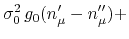 $\displaystyle \sigma_{0}^{2}\,
g_{0}(n_{\mu}'-n_{\mu}'')
+$