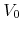 $V_{0}$