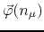 $\vec{\varphi}(n_{\mu})$