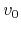 $v_{0}$