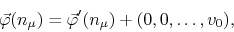 \begin{displaymath}
\vec{\varphi}(n_{\mu})
=
\vec{\varphi}'(n_{\mu})
+
(0,0,\ldots,v_{0}),
\end{displaymath}