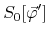 $\displaystyle S_{0}[\vec{\varphi}']$