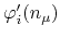$\varphi_{i}'(n_{\mu})$