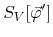 $\displaystyle S_{V}[\vec{\varphi}']$