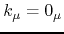 $k_{\mu}=0_{\mu}$