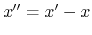 $x''=x'-x$