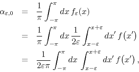 \begin{eqnarray*}
\alpha_{\varepsilon,0}
& = &
\frac{1}{\pi}
\int_{-\pi}^{\p...
...
\int_{x-\varepsilon}^{x+\varepsilon}dx'\,
f\!\left(x'\right),
\end{eqnarray*}