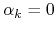 $\alpha_{k}=0$