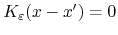 $K_{\varepsilon}\!\left(x-x'\right)=0$