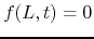 $f(L,t)=0$