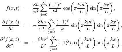 \begin{eqnarray*}
f(x,t)
& = &
\frac{8h}{\pi^{2}}
\sum_{j=0}^{\infty}
\frac...
...(\pi\frac{k\nu t}{L}\right)
\sin\!\left(\pi\frac{kx}{L}\right),
\end{eqnarray*}