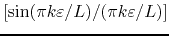 $[\sin(\pi k\varepsilon/L)/(\pi k\varepsilon/L)]$