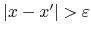 $\vert x-x'\vert>\varepsilon$