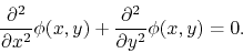 \begin{displaymath}
\frac{\partial^{2}}{\partial x^{2}}\phi(x,y)
+
\frac{\partial^{2}}{\partial y^{2}}\phi(x,y)
=
0.
\end{displaymath}