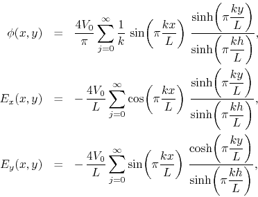 \begin{eqnarray*}
\phi(x,y)
& = &
\frac{4V_{0}}{\pi}
\sum_{j=0}^{\infty}
\f...
...{\displaystyle\frac{\displaystyle kh}{\displaystyle L}}\right)},
\end{eqnarray*}