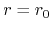 $r=r_{0}$
