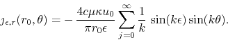 \begin{displaymath}
\jmath_{\epsilon,r}(r_{0},\theta)
=
-\,
\frac{4c\mu\kapp...
...{j=0}^{\infty}
\frac{1}{k}\,
\sin(k\epsilon)
\sin(k\theta).
\end{displaymath}