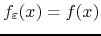 $f_{\varepsilon}(x)=f(x)$
