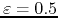 $\varepsilon =0.5$