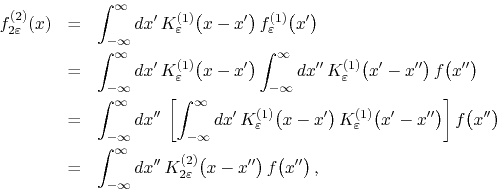 \begin{eqnarray*}
f_{2\varepsilon}^{(2)}(x)
& = &
\int_{-\infty}^{\infty}dx'\...
...K_{2\varepsilon}^{(2)}\!\left(x-x''\right)
f\!\left(x''\right),
\end{eqnarray*}