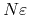 $N\varepsilon$
