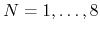 $N=1,\ldots,8$