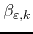 $\beta_{\varepsilon,k}$