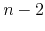 $n-2$