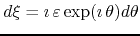 $d\xi=\imath\,\varepsilon\exp(\imath\,\theta)d\theta$