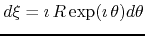 $d\xi=\imath\,R\exp(\imath\,\theta)d\theta$
