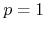 $p=1$