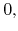 $\displaystyle 0,$