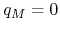 $q_{M}=0$