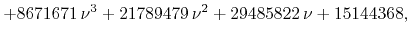 $\displaystyle +
8671671\,\nu^{3}
+
21789479\,\nu^{2}
+
29485822\,\nu
+
15144368,$