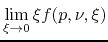 $\displaystyle \lim_{\xi\to 0}
\xi f(p,\nu,\xi)$
